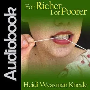 «For Richer For Poorer» by Heidi Wessman Kneale