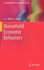 Household Economic Behaviors (International Series on Consumer Science) (Repost)