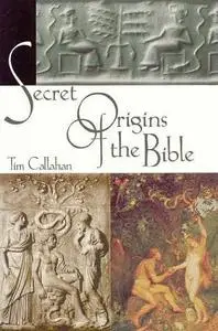 Secret Origins of the Bible