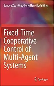 Fixed-Time Cooperative Control of Multi-Agent Systems