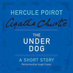 «The Under Dog» by Agatha Christie