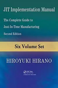 JIT Implementation Manual: The Complete Guide to Just-in-Time Manufacturing, Second Edition