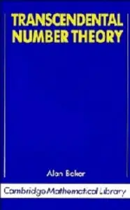 Transcendental Number Theory (Cambridge Mathematical Library) by Alan Baker [Repost]