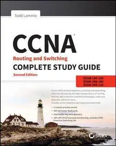 CCNA Routing and Switching Complete Study Guide : Exam 100-105, Exam 200-105, Exam 200-125, Second Edition