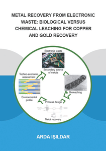 Metal Recovery from Electronic Waste : Biological Versus Chemical Leaching for Recovery of Copper and Gold