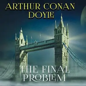 «The Final Problem » by Arthur Conan Doyle