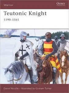 Teutonic Knight: 1190-1561 (Warrior 124)