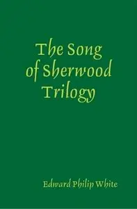 The Song of Sherwood Trilogy