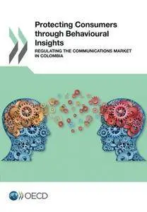 Protecting Consumers through Behavioural Insights: Regulating the Communications Market in Colombia