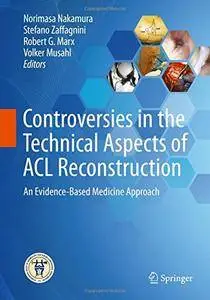 Controversies in the Technical Aspects of ACL Reconstruction: An Evidence-Based Medicine Approach [Repost]