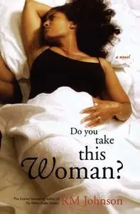 «Do You Take This Woman?» by RM Johnson