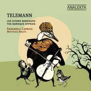 Ensemble Caprice, Matthias Maute - Telemann: Les Gitans Baroques (2009)