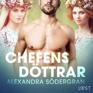 «Chefens döttrar - erotisk midsommar novell» by Alexandra Södergran