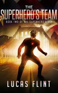 «The Superhero's Team» by Lucas Flint