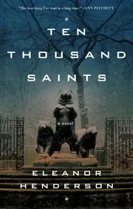 Eleanor Henderson - Ten Thousand Saints