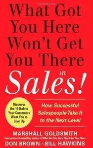 What Got You Here Won't Get You There in Sales: How Successful Salespeople Take it to the Next Level (Repost)