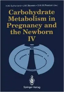 Carbohydrate Metabolism in Pregnancy and the Newborn · IV by Hamish W. Sutherland