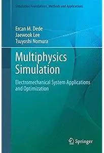 Multiphysics Simulation: Electromechanical System Applications and Optimization [Repost]