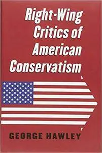 Right-Wing Critics of American Conservatism