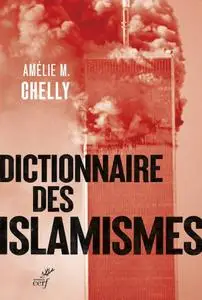Amélie M. Chelly, "Dictionnaire des islamismes"