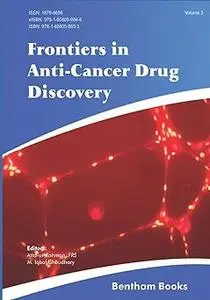 Frontiers in Anti-Cancer Drug Discovery: Volume 3