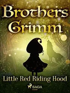 «Little Red Riding Hood» by Brothers Grimm