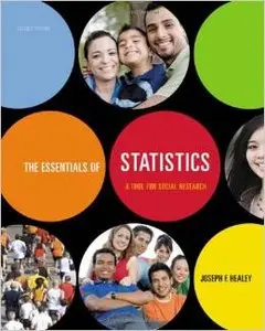 The Essentials of Statistics: A Tool for Social Research by Joseph F. Healey