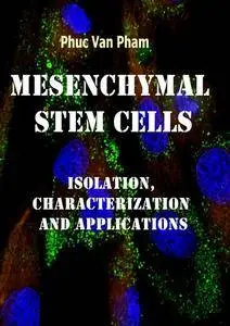 "Mesenchymal Stem Cells: Isolation, Characterization and Applications" ed. by Phuc Van Pham