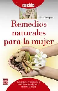 «Remedios naturales para la mujer» by Nina Thompson