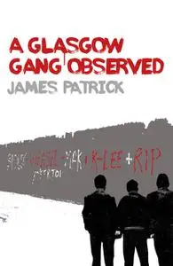 «A Glasgow Gang Observed» by James Patrick