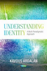 Understanding Identity: A Multi-paradigmatic Approach