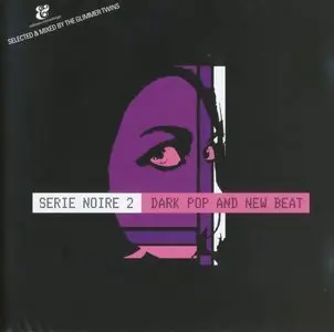 VA - Serie Noire: Dark Pop and New Beat (2 Volumes) (2002/3)