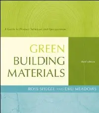 Green Building Materials: A Guide to Product Selection and Specification