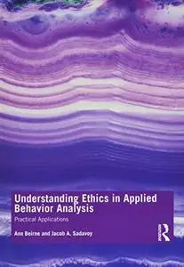 Understanding Ethics in Applied Behavior Analysis: Practical Applications