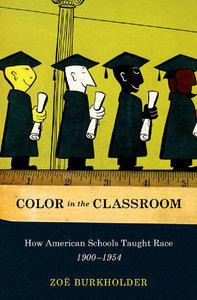 Color in the Classroom: How American Schools Taught Race, 1900-1954 (Repost)