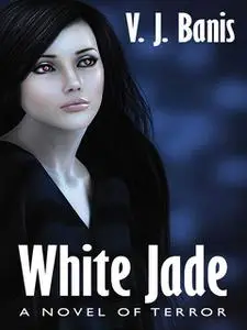 «White Jade» by V.J.Banis