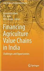 Financing Agriculture Value Chains in India: Challenges and Opportunities (Repost)