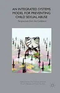 An Integrated Systems Model for Preventing Child Sexual Abuse: Perspectives from Latin America and the Caribbean(Repost)