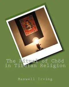 The Ritual of Chöd in Tibetan Religion