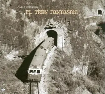 Chris Watson - El Tren Fantasma (2011) {Touch}