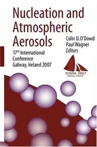 Nucleation and Atmospheric Aerosols by Colin D. O'Dowd [Repost]