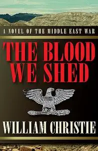 «The Blood We Shed» by William Christie