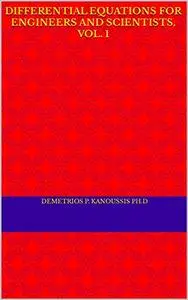 DIFFERENTIAL EQUATIONS FOR ENGINEERS AND SCIENTISTS, VOL. 1
