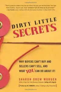 Dirty Little Secrets: Why buyers can't buy and sellers can't sell and what you can do about it (repost)