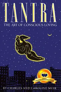 Tantra: The Art of Conscious Loving 