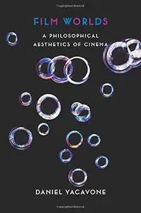 Film Worlds: A Philosophical Aesthetics of Cinema (Repost)