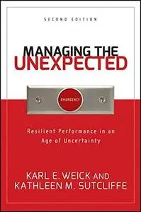 Managing the Unexpected: Resilient Performance in an Age of Uncertainty (Repost)