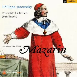 Philippe Jaroussky, Jean Tubery, Ensemble La Fenice - Un concert pour Mazarin (2004)