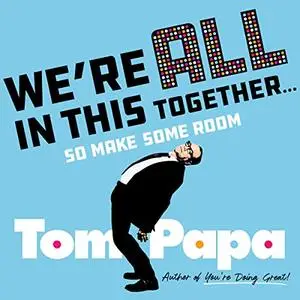 We're All in This Together . . .: So Make Some Room [Audiobook]