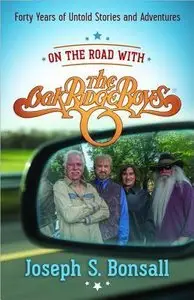 On the Road With the Oak Ridge Boys: Forty Years of Untold Stories and Adventures